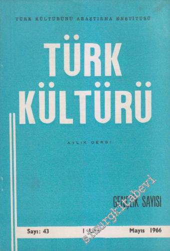 Türk Kültürü - Aylık Dergi - Sayı: 43 Mayıs