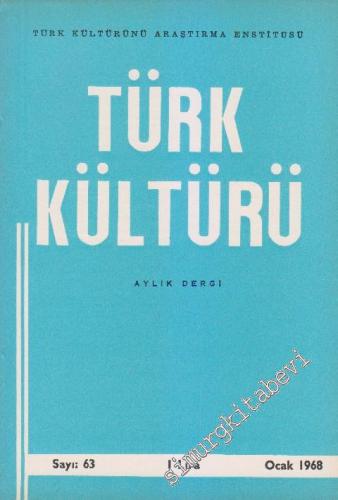 Türk Kültürü - Aylık Dergi  - Sayı: 63    VI  Ocak
