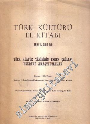 Türk Kültürü El Kitabı Seri II, Cild 1 / b - Türk Kültür Tarihinin Erk