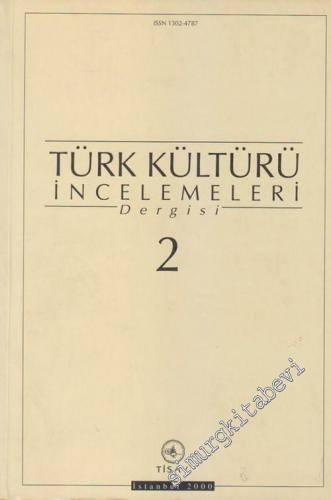 Türk Kültürü İncelemeleri Dergisi = Journal of Turkish Cultural Studies - 2       2000