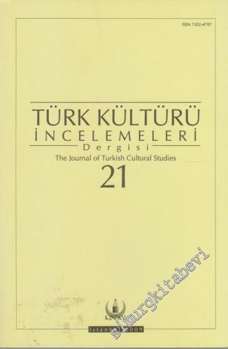 Türk Kültürü İncelemeleri Dergisi = Journal of Turkish Cultural Studies - Yıl: 2009; Sayı: 21