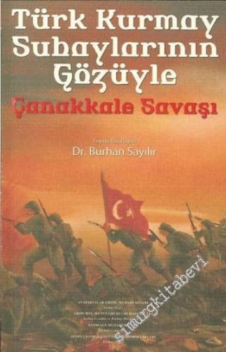 Türk Kurmay Subaylarının Gözüyle Çanakkale Savaşı -        2006