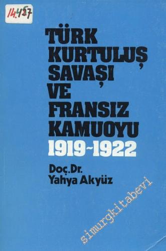 Türk Kurtuluş Savaşı ve Fransız Kamuoyu 1919 - 1922