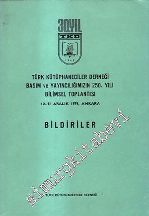Türk Kütüphaneciler Derneği Basım ve Yayıncılığımızın 250. Yılı Bilims