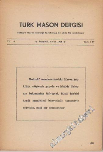 Türk Mason Dergisi - Sayı: 30, Yıl: 8, Nisan 1958       1958