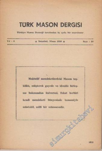 Türk Mason Dergisi - Sayı: 30, Yıl: 8, Nisan 1958