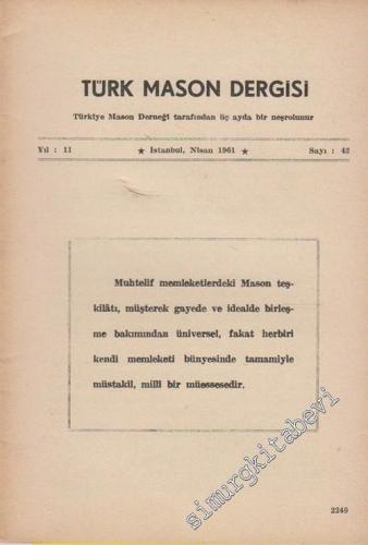 Türk Mason Dergisi - Sayı: 42, Yıl: 11, Nisan 1961