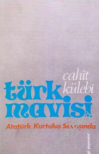 Türk Mavisi: Atatürk Kurtuluş Savaşında -        1973