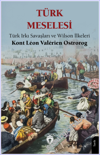 Türk Meselesi Türk Irkı Savaşları ve Wilson İlkeleri -        2026