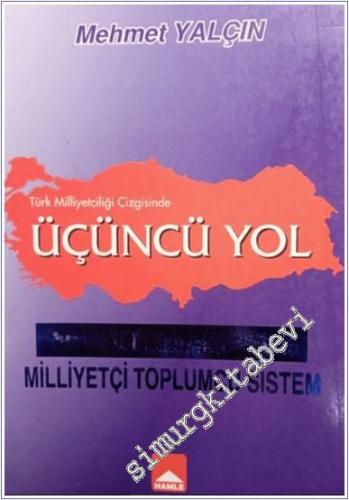 Türk Milliyetçiliği Çizgisinde Üçüncü Yol -        2025