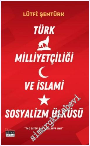 Türk Milliyetçiliği ve İslami Sosyalizm Ülküsü - 2024
