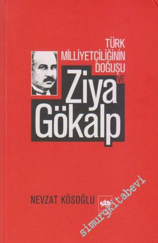 Türk Milliyetçiliğinin Doğuşu ve Ziya Gökalp -        2005