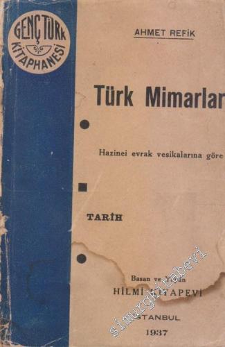 Türk Mimarları - Hazinei Evrak Vesikalarına Göre -        1937