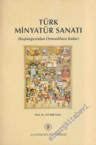 Türk Minyatür Sanatı ( Başlangıcından Osmanlılara Kadar ) -        1995