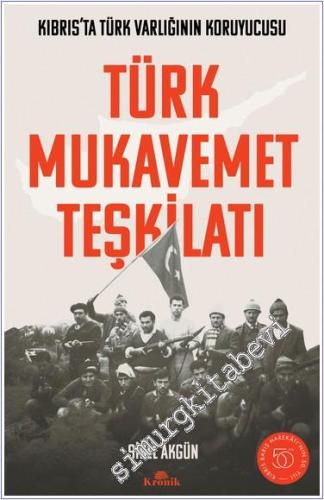 Türk Mukavemet Teşkilatı Kıbrıs'ta Türk Varlığının Koruyucusu -        2024