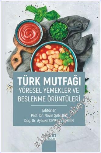 Türk Mutfağı Yöresel Yemekler ve Beslenme Örüntüleri - 2023