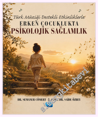 Türk Müziği Destekli Etkinliklerle Erken Çocuklukta Psikolojik Sağlamlık -         2026