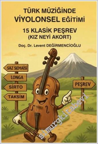 Türk Müziğinde Viyolonsel Eğitimi - 15 Klasik Perşev (Kız Neyi Akort) -        2025