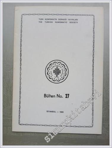 Türk Nümismatik Derneği Bülteni = The Türkish Numismatic Socity, No: 27 -