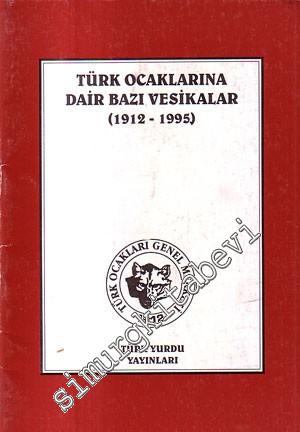 Türk Ocaklarına Dair Bazı Vesikalar (1912 - 1995)