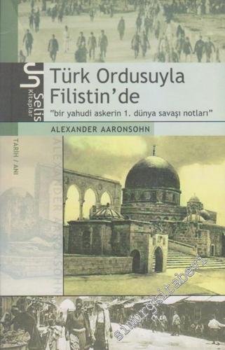 Türk Ordusuyla Filistin'de “Bir Yahudi Askerin 1. Dünya Savaşı Notları” -        2003
