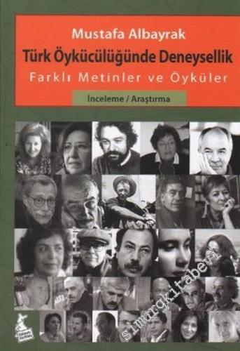 Türk Öykücülüğünde Deneysellik : Farklı Metinler ve Öyküler -