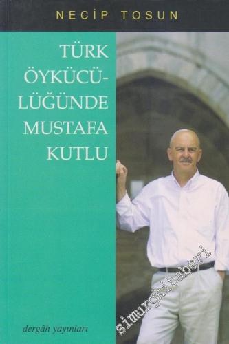 Türk Öykücülüğünde Mustafa Kutlu