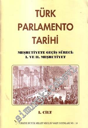 Türk Parlamento Tarihi Meşrutiyete Geçiş Süreci: 1. ve 2. Meşrutiyet 1
