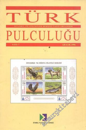 Türk Pulculuğu Filatelik Dergi - Sayı: 7, Aralık 1996