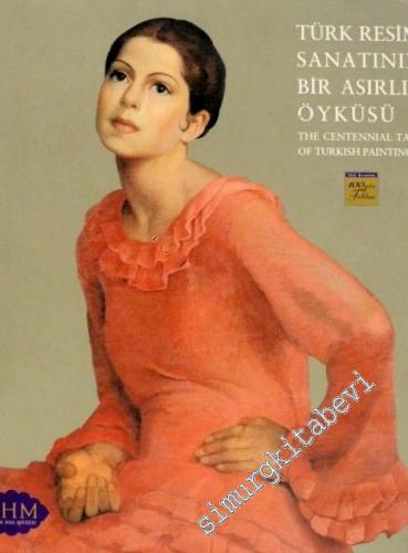 Türk Resim Sanatının Bir Asırlık  Öyküsü = The Centennial tale of Turkish Painting 2 -
