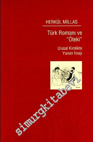 Türk Romanı ve Öteki: Ulusal Kimlikte Yunan İmajı - 2000