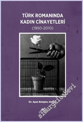 Türk Romanında Kadın Cinayetleri (1950-2010) -