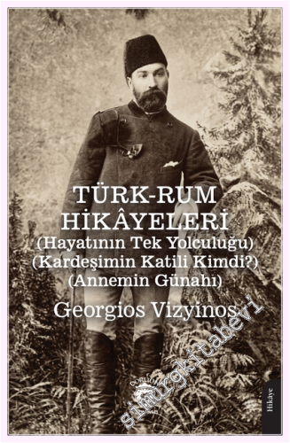 Türk-Rum Hikayeleri : Hayatının Tek Yolculuğu - Kardeşimin Katili Kimd