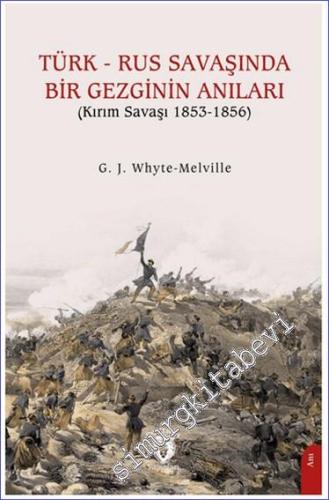 Türk - Rus Savaşında Bir Gezginin Anıları (Kırım Savaşı 1853-1856) - 2