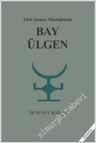 Türk Şaman Mitolojisinde Bay Ülgen - 2026