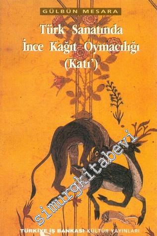 Türk Sanatında İnce Kâğıt Oymacılığı ( Kat'ı ) -        1998