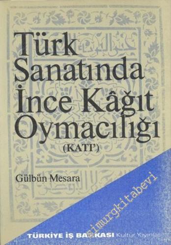 Türk Sanatında İnce Kâğıt Oymacılığı ( Kat'ı ) -        1991