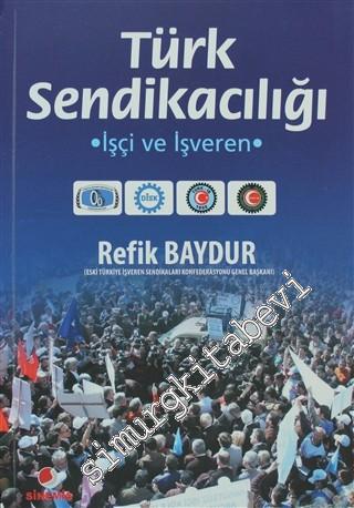 Türk Sendikacılığı: İşçi ve İşveren
