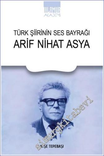 Türk Şiirinin Ses Bayrağı Arif Nihat Asya - 2024