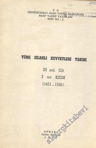 Türk Silahlı Kuvvetleri Tarihi 3. Cilt, 2. Kısım (1451 - 1566)