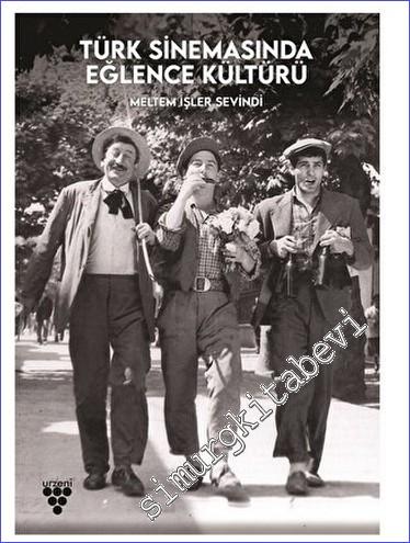 Türk Sinemasında Eğlence Kültürü - 2023