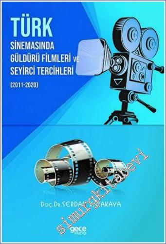 Türk Sinemasinda Güldürü Filmleri ve Seyirci Tercihleri (2011 - 2020) 