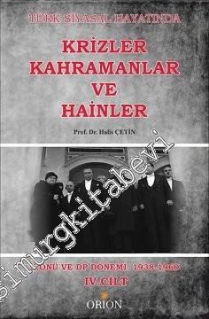 Türk Siyasal Hayatında Krizler, Kahramanlar ve Hainler, Cilt 4: İnönü 