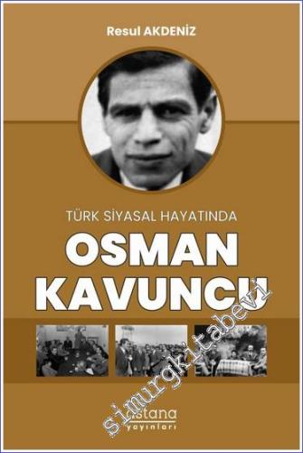 Türk Siyasal Hayatında Osman Kavuncu -        2023