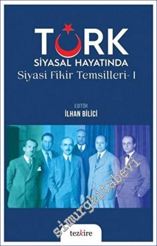 Türk Siyasal Hayatında Siyasi Fikirler Temsilleri - 1 -        2023