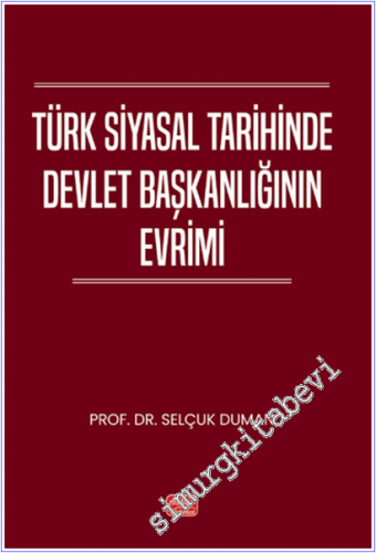Türk Siyasal Tarihinde Devlet Başkanlığının Evrimi - 2026