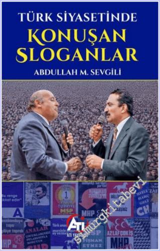 Türk Siyasetinde Konuşan Sloganlar -        2026