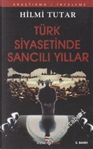 Türk Siyasetinde Sancılı Yıllar -