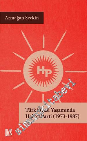 Türk Siyasi Yaşamında Halkçı Parti 1973 - 1987 -