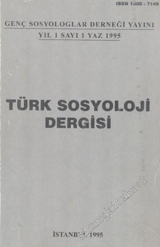 Türk Sosyoloji Dergisi - Yıl: 1, Sayı: 1, Yaz 1995